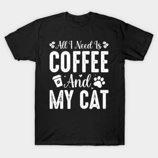 All I Need Is Coffee And My Cat T-Shirt